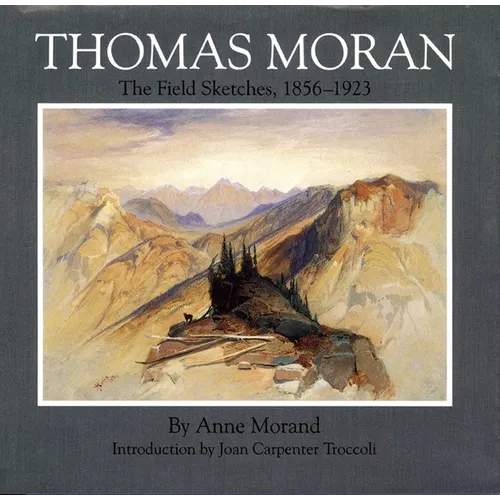 Thomas Moran: The Field Sketches, 1856-1923 Volume 4 - Hardcover