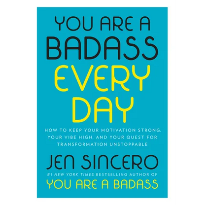 You Are a Badass Every Day: How to Keep Your Motivation Strong, Your Vibe High, and Your Quest for Transformation Unstoppable - Hardcover