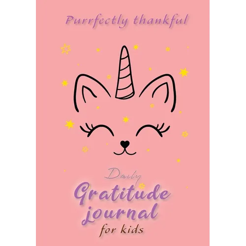 Purrfectly Thankful! Daily Gratitude Journal for Kids (A5 - 5.8 x 8.3 inch) - Paperback