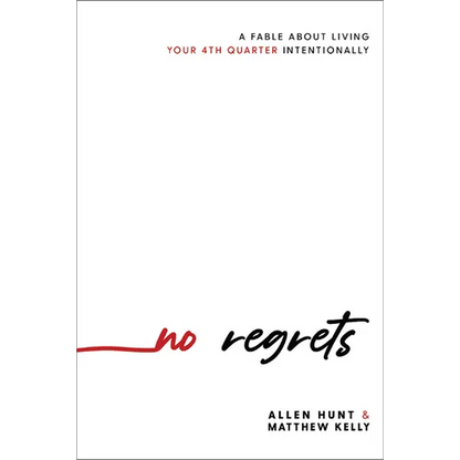No Regrets: A Practical Guide to the 4th Quarter of Your Life - Hardcover