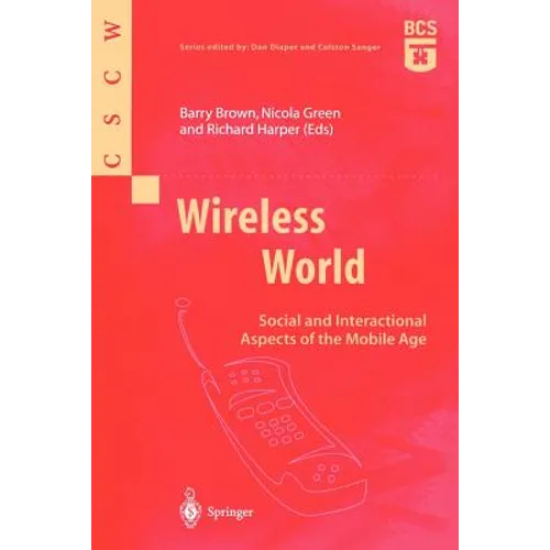 Wireless World: Social and Interactional Aspects of the Mobile Age - Paperback