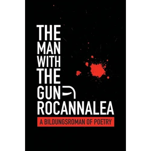 The Man with the Gun: A Bildungsroman of Poetry - Paperback