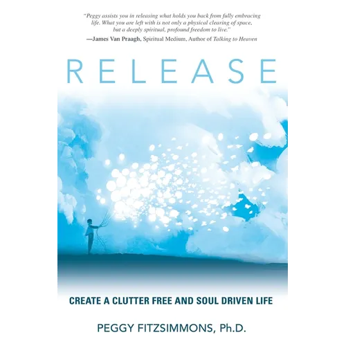 Release: Create a Clutter Free and Soul Driven Life - Paperback