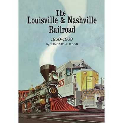 The Louisville and Nashville Railroad, 1850-1963 - Paperback
