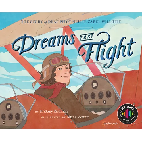 Dreams Take Flight: The Story of Deaf Pilot Nellie Zabel Willhite - Hardcover
