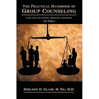 The Practical Handbook of Group Counseling: Group Work with Children, Adolescents, and Parents - Paperback