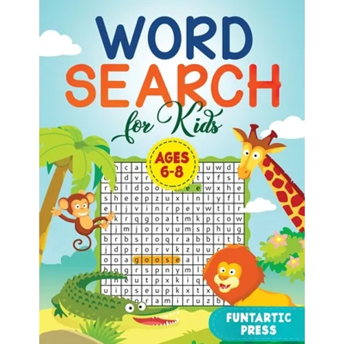 Word Search for Kids Ages 6-8: 80 Large Print Word Search Puzzles to Keep Your Child Entertained for Hours - Paperback