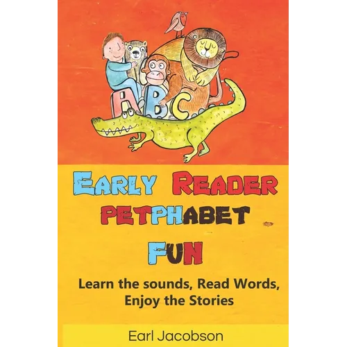 Early Reader Petphabet Fun: An exciting, Learn to read Sight Word, phonics and letter sound recognition book for beginner readers, preschooler, ho - Paperback