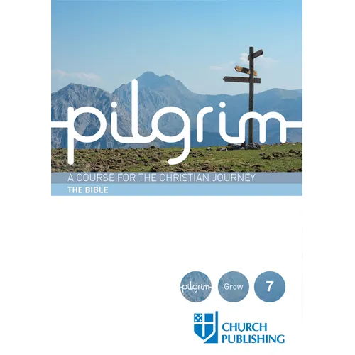 Pilgrim - The Bible: A Course for the Christian Journey - Paperback