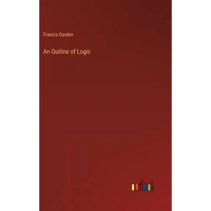 An Outline of Logic - Hardcover