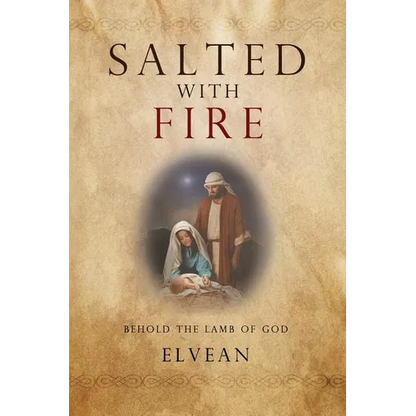 Salted with Fire: Behold the Lamb of God - Paperback