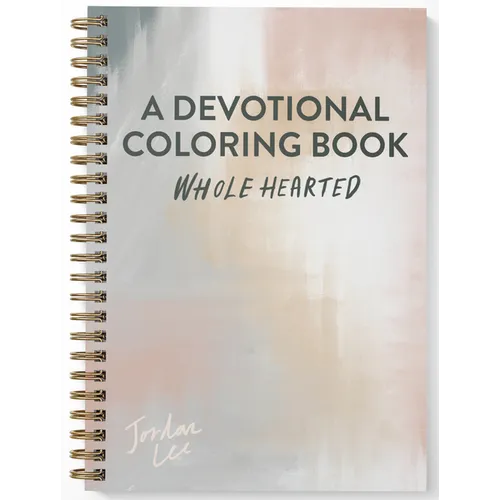 Wholehearted: A Coloring Book Devotional - Paperback