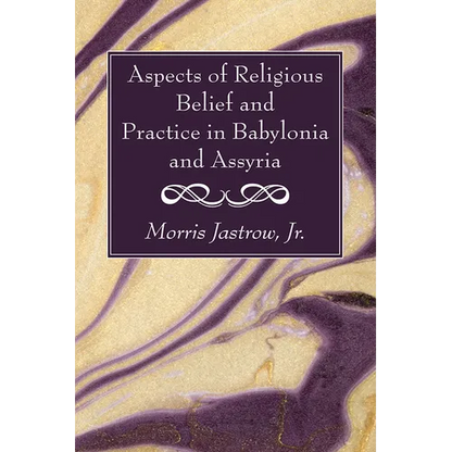 Aspects of Religious Belief and Practice in Babylonia and Assyria - Paperback