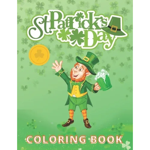 St. Patrick's Day: Coloring and Activity Book for Kids Ages 4-8 - Paperback