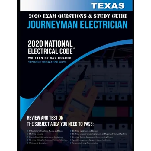 Texas 2020 Journeyman Electrician Exam Questions and Study Guide: 400+ Questions for study on the National Electrical Code - Paperback