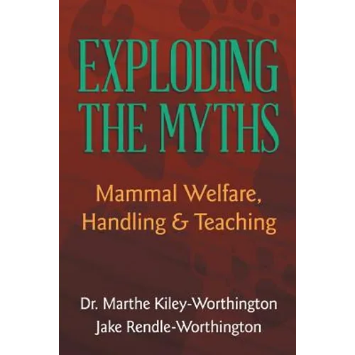 Exploding the Myths: Mammal Welfare, Handling and Teaching - Paperback