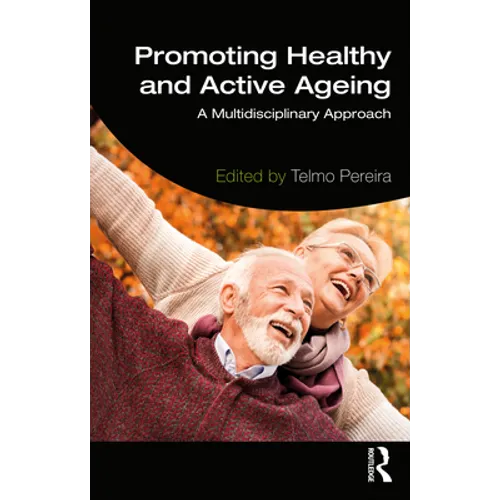 Promoting Healthy and Active Ageing: A Multidisciplinary Approach - Paperback