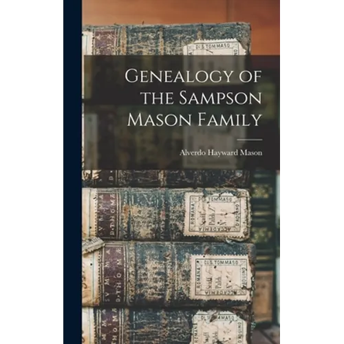 Genealogy of the Sampson Mason Family - Hardcover