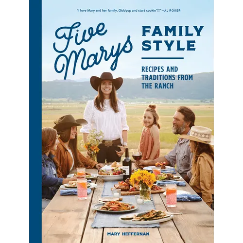Five Marys Family Style: Recipes and Traditions from the Ranch - Hardcover