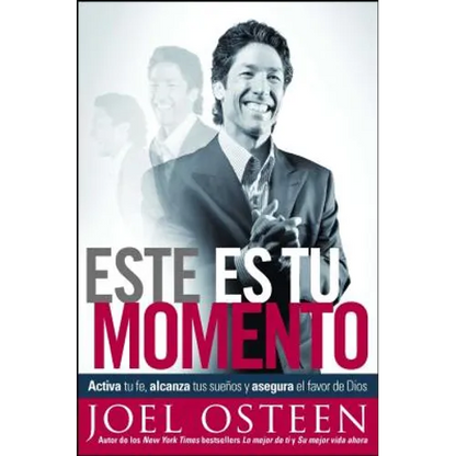 Este Es Tu Momento: Activa Tu Fe, Alcanza Tus Sueños Y Asegura El Favor de Dios - Paperback