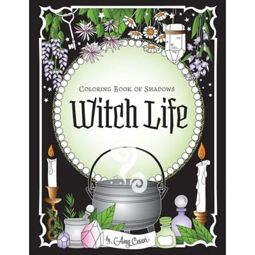 Coloring Book of Shadows: Witch Life - Paperback
