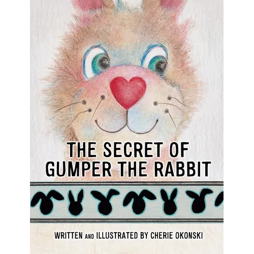 The Secret of Gumper the Rabbit - Hardcover