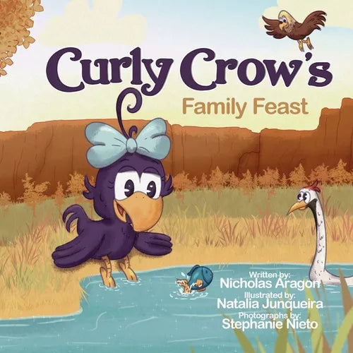 Curly Crow's Family Feast: A Children's Picture Book for Kids Ages 4-8 about Finding Strength in Challenges, Wisdom in Problem Solving, and Thanksgivi - Paperback