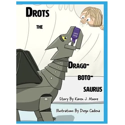 Drots the Dragobotosaurus - Hardcover