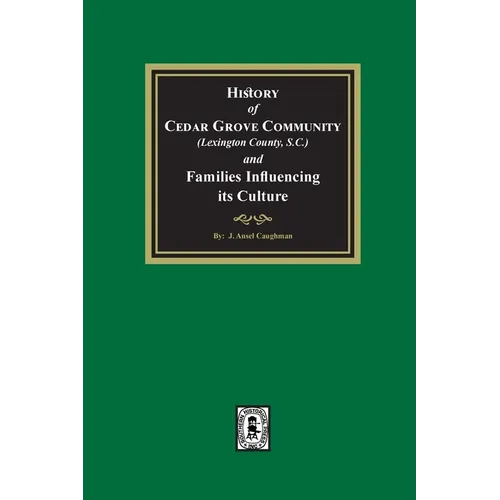 (Lexington County) History of Cedar Grove Community and Families Influencing its Culture - Paperback