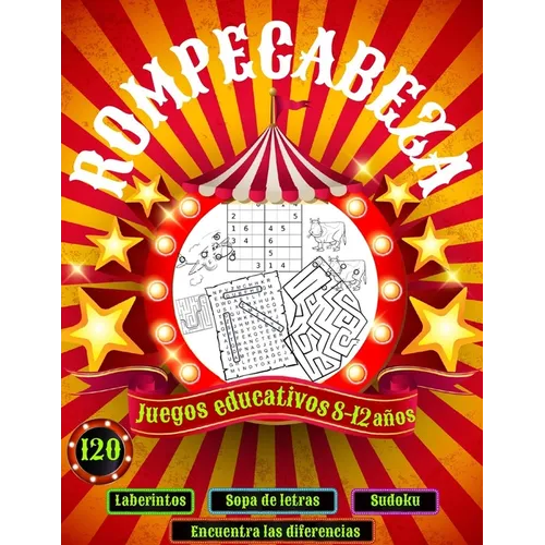 120 Rompecabezas: Juegos educativos para niños 8-12 años: Encuentra las diferencias, Sopa de letras, Laberintos y sudoku. - Paperback