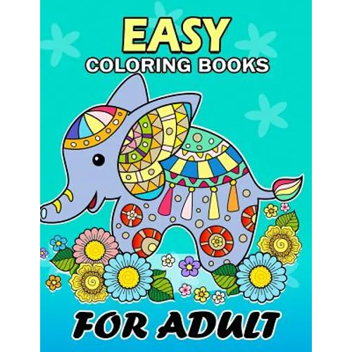 Easy Coloring Books for Adults: Flowers and Animals Coloring Book Easy, Fun, Beautiful Coloring Pages - Paperback