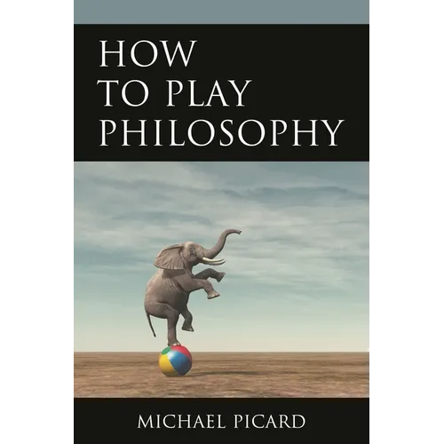 How to Play Philosophy - Paperback