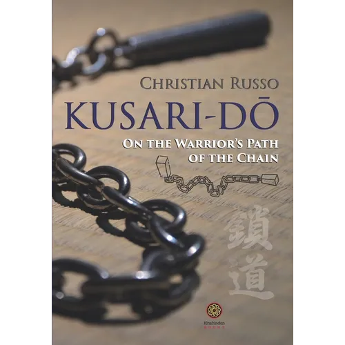 Kusari-Dō: On the Warrior's Path of the Chain - Paperback