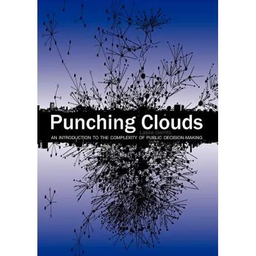 Punching Clouds: An Introduction to the Complexity of Public Decision-Making - Paperback