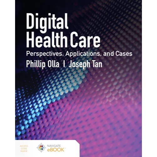 Digital Health Care: Perspectives, Applications, and Cases: Perspectives, Applications, and Cases - Paperback