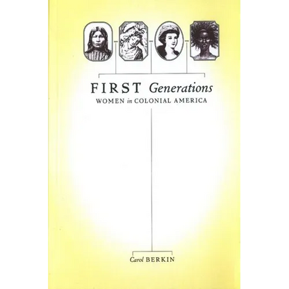 First Generations: Women in Colonial America - Paperback