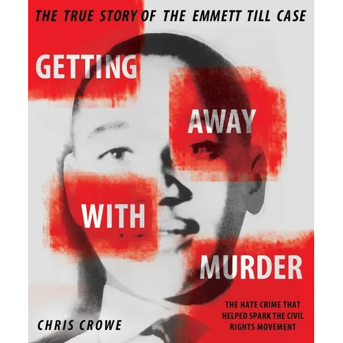 Getting Away with Murder: The True Story of the Emmett Till Case - Paperback