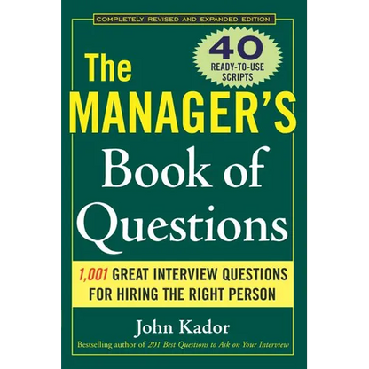 The Manager's Book of Questions: 1001 Great Interview Questions for Hiring the Best Person - Paperback