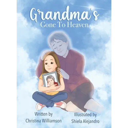 Grandma's Gone To Heaven - Hardcover