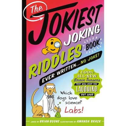The Jokiest Joking Riddles Book Ever Written . . . No Joke!: 1,001 All-New Brain Teasers That Will Keep You Laughing Out Loud - Paperback