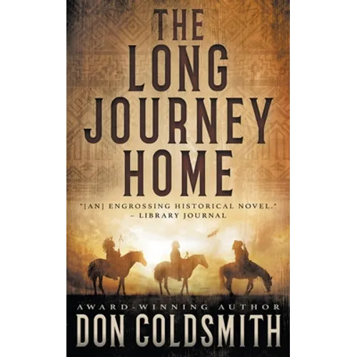 The Long Journey Home: An Authentic Western Novel - Paperback