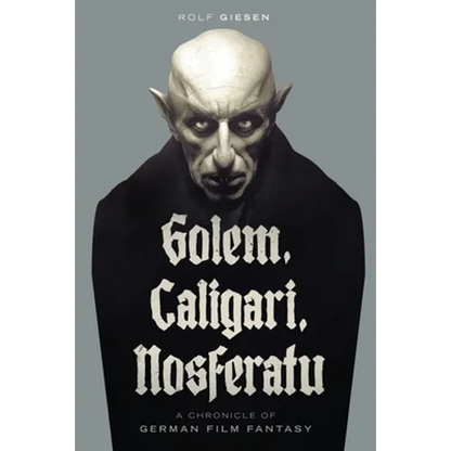 Golem, Caligari, Nosferatu - A Chronicle of German Film Fantasy - Paperback