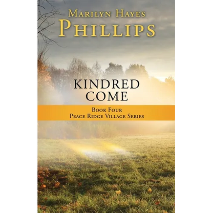 Kindred Come: Book Four Peace Ridge Village Series - Paperback