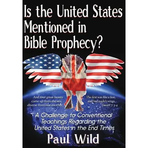 Is the United States Mentioned In Bible Prophecy?: With a Treatise on the Ezekiel 38 and Psalm 83 Wars - Hardcover