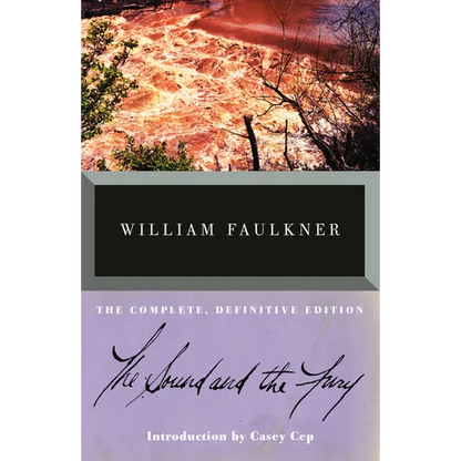 The Sound and the Fury: The Complete, Definitive Edition - Paperback