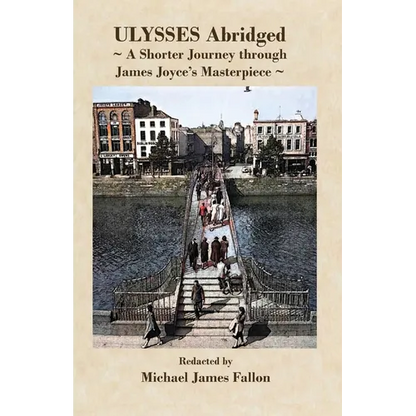 Ulysses - Abridged - a shorter journey though James Joyce's masterpiece - Paperback