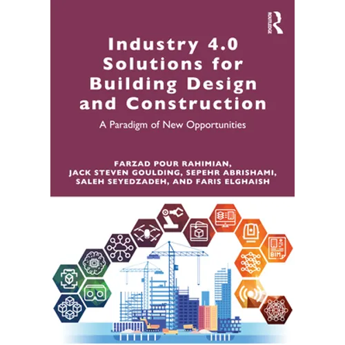 Industry 4.0 Solutions for Building Design and Construction: A Paradigm of New Opportunities - Paperback