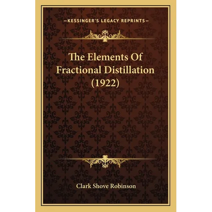 The Elements Of Fractional Distillation (1922) - Paperback