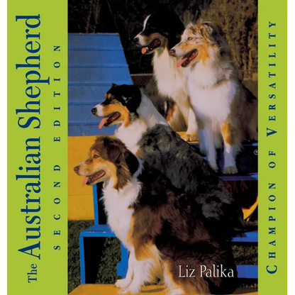 The Australian Shepherd: Champion of Versatility - Hardcover