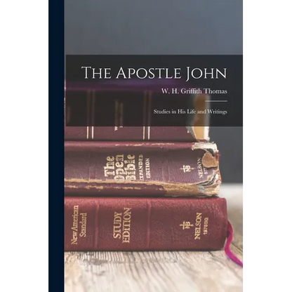 The Apostle John: Studies in his Life and Writings - Paperback